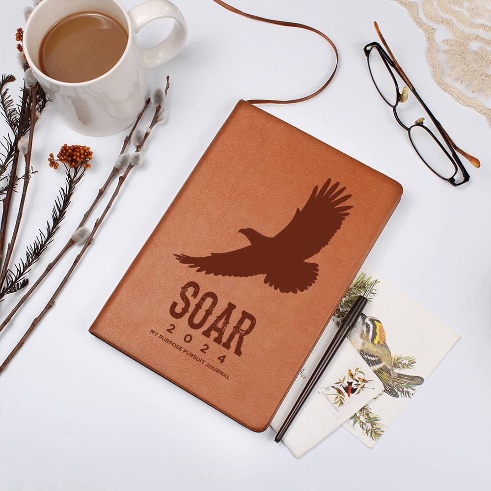 Soar 2024 Vegan Leather Purpose Pursuit Journal - An On Purpose Journal for Reminders | Priorities | Vision | Goals | Dreams