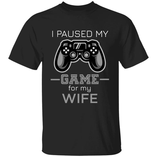 Paused Game for My Wife - G500 5.3 oz. T-Shirt