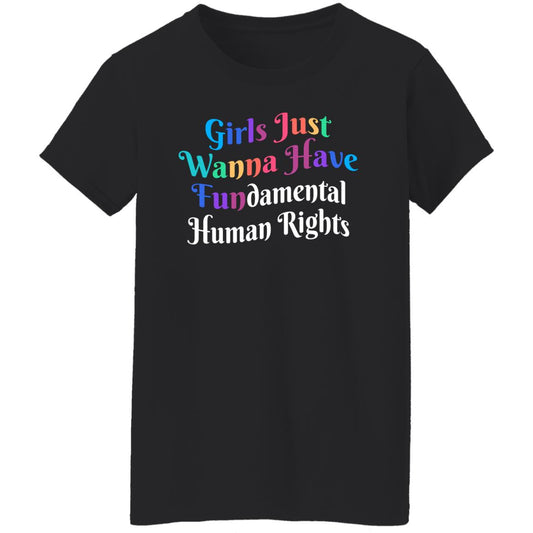 Girls Just Wanna Have Fundamental Human Rights, Rights Shirt for Women, Choice T-Shirt (G500L) RB-Wave