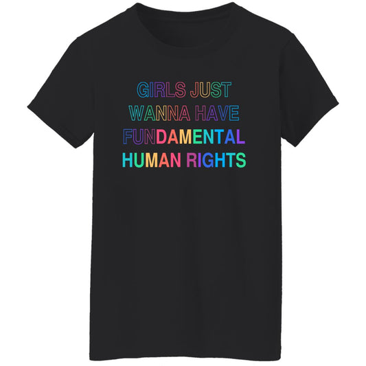 Girls Just Wanna Have Fundamental Human Rights, Rights Shirt for Women, Choice T-Shirt (G500L) RB-Box