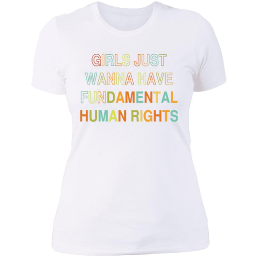 Girls Just Wanna Have Fundamental Human Rights, Fitted Rights Shirt for Women, Choice T-Shirt (NL3900) OT-Box