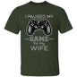 Paused Game for My Wife - Mens G500 5.3 oz. T-Shirt