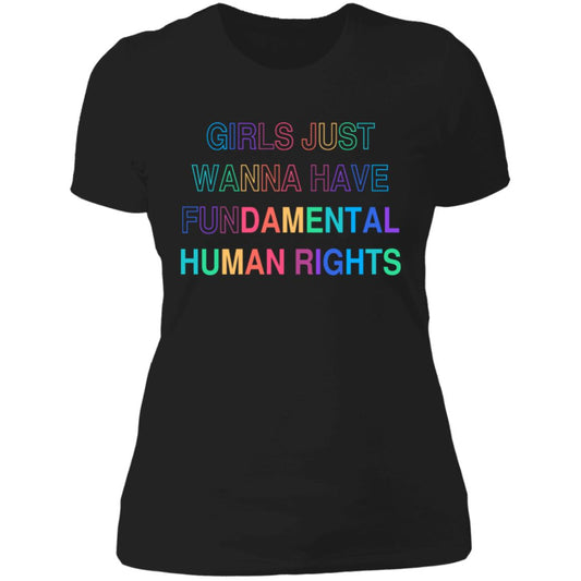 Girls Just Wanna Have Fundamental Human Rights, Rights Shirt for Women, Choice T-Shirt Fitted (NL3900) RB