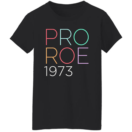 Modern Style Pro 1973 Roe T-Shirt - Choice Tee (G500L)