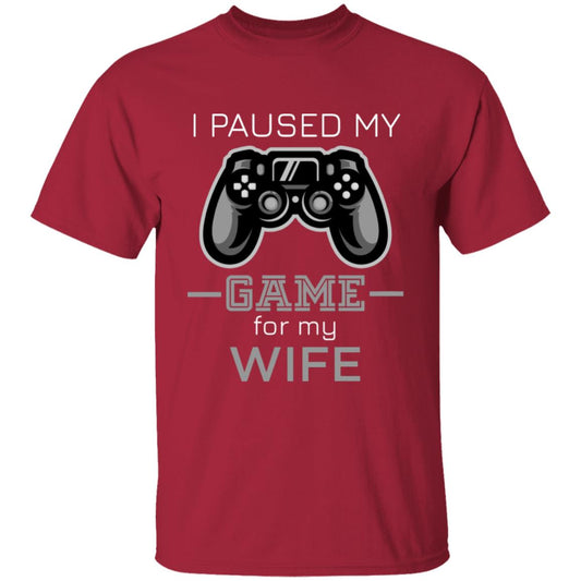 Paused Game for My Wife - G500 5.3 oz. T-Shirt