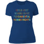 Girls Just Wanna Have Fundamental Human Rights, Fitted Rights Shirt for Women, Choice T-Shirt (NL3900) OT-Box